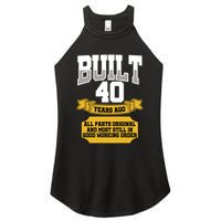 Built 40th Birthday All Original Part Women's Perfect Tri Rocker Tank
