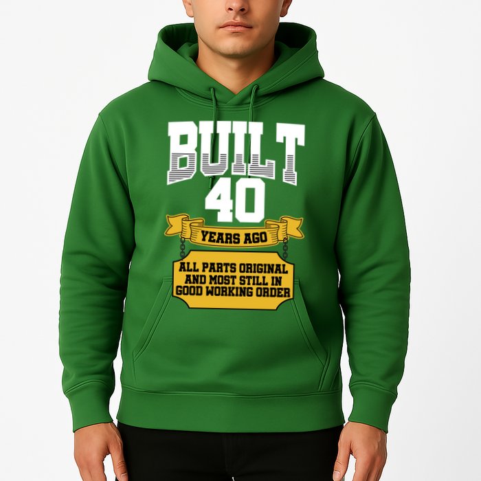 Built 40th Birthday All Original Part Hoodie