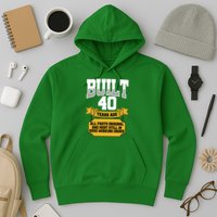 Built 40th Birthday All Original Part Hoodie