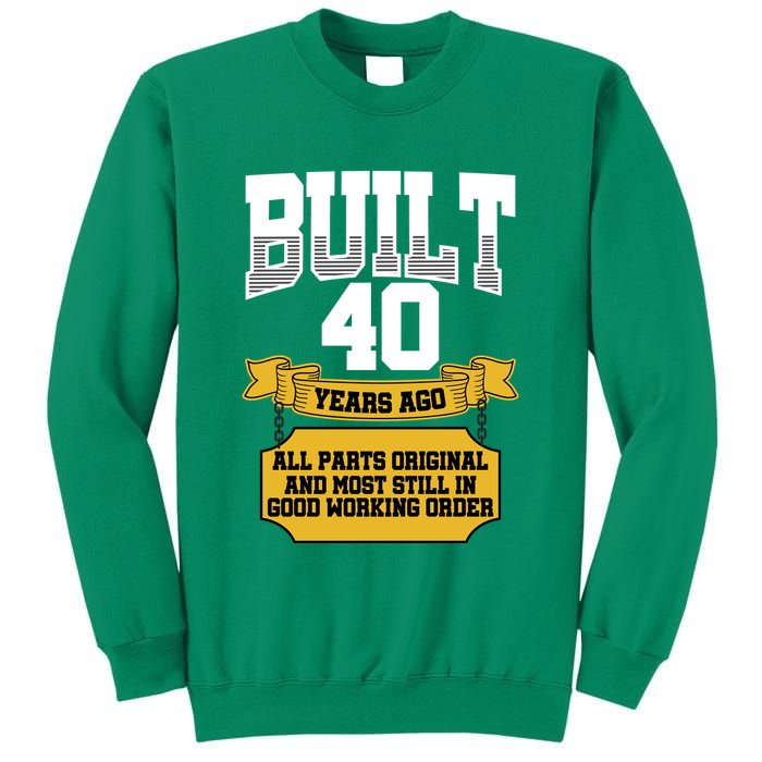 Built 40th Birthday All Original Part Sweatshirt