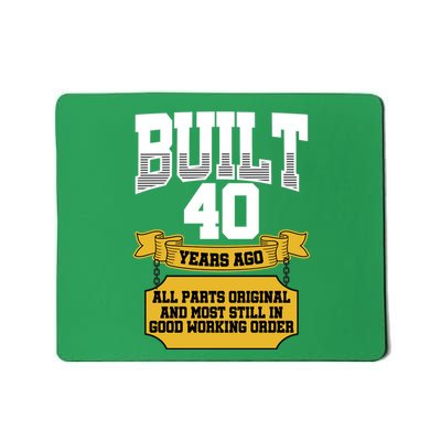 Built 40th Birthday All Original Part Mousepad