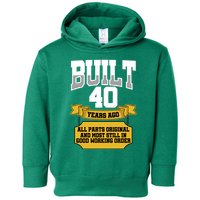Built 40th Birthday All Original Part Toddler Hoodie