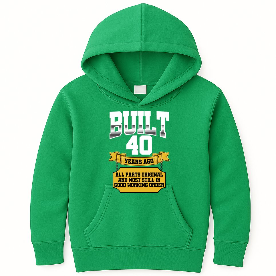 Built 40th Birthday All Original Part Kids Hoodie