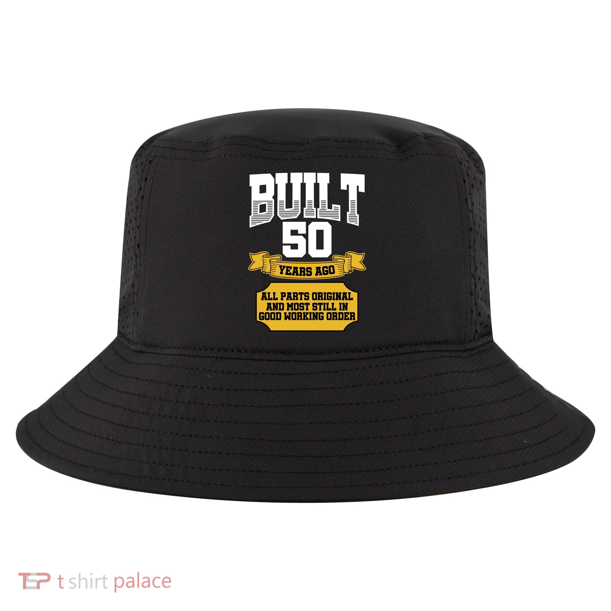 Built 50th Birthday All Original Part Cool Comfort Performance Bucket Hat