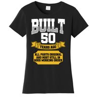 Built 50th Birthday All Original Part Women's T-Shirt