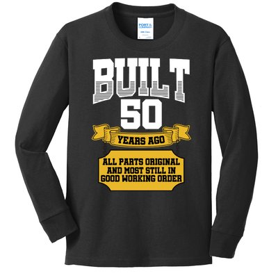 Built 50th Birthday All Original Part Kids Long Sleeve Shirt