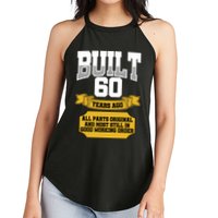Built 60th Birthday All Original Part Women's Perfect Tri Rocker Tank