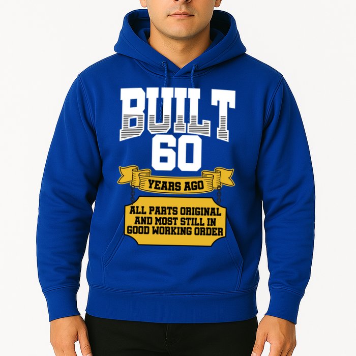 Built 60th Birthday All Original Part Hoodie