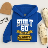 Built 60th Birthday All Original Part Hoodie