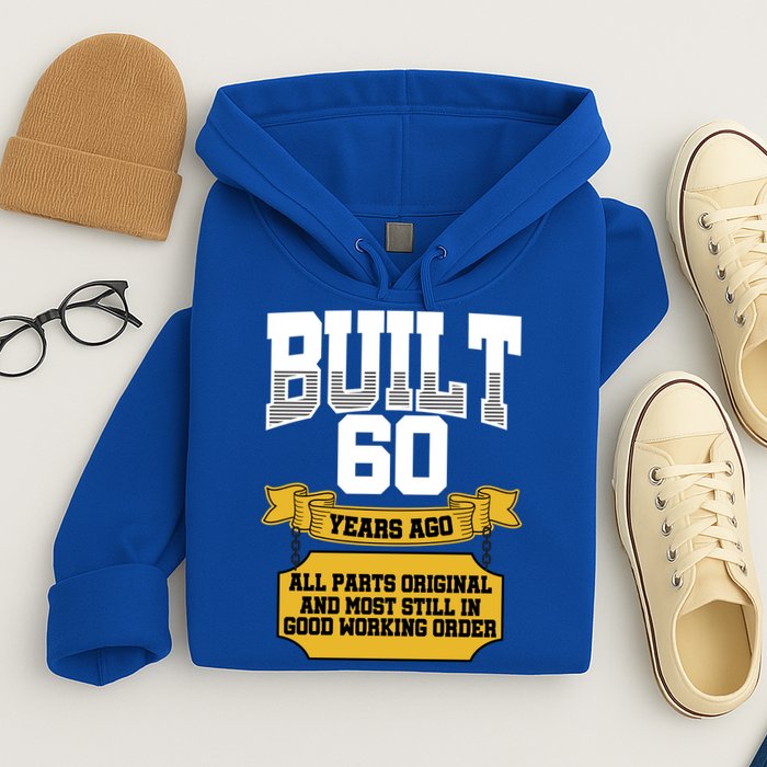 Built 60th Birthday All Original Part Hoodie