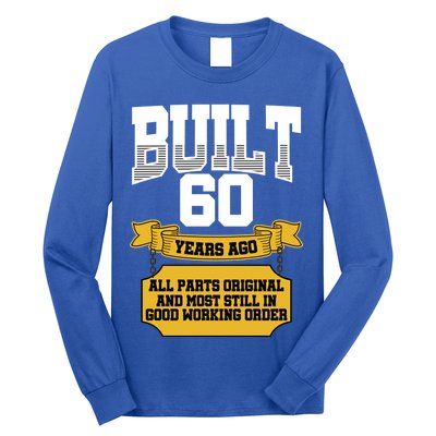 Built 60th Birthday All Original Part Long Sleeve Shirt