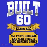 Built 60th Birthday All Original Part T-Shirt