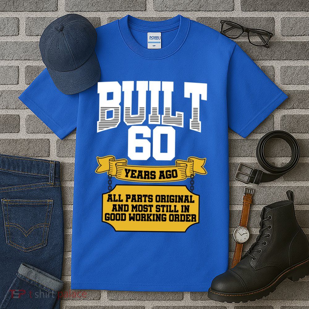 Built 60th Birthday All Original Part Tall T-Shirt