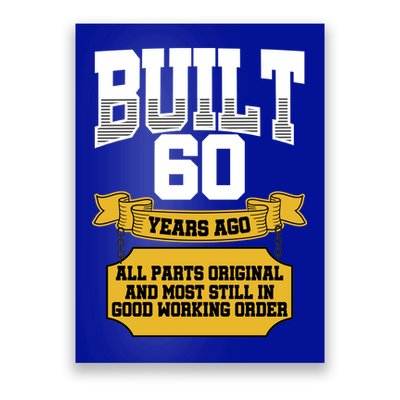 Built 60th Birthday All Original Part Poster