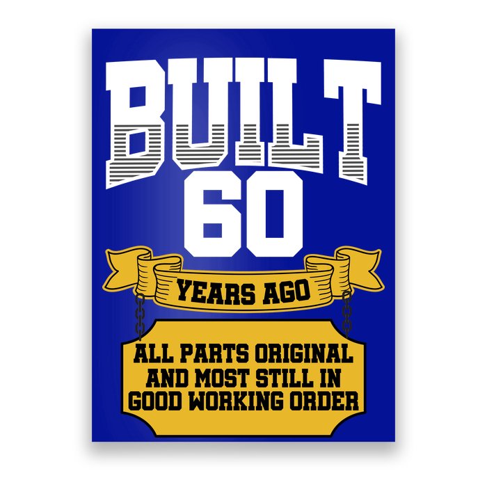 Built 60th Birthday All Original Part Poster