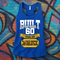 Built 60th Birthday All Original Part Womens Tank Top