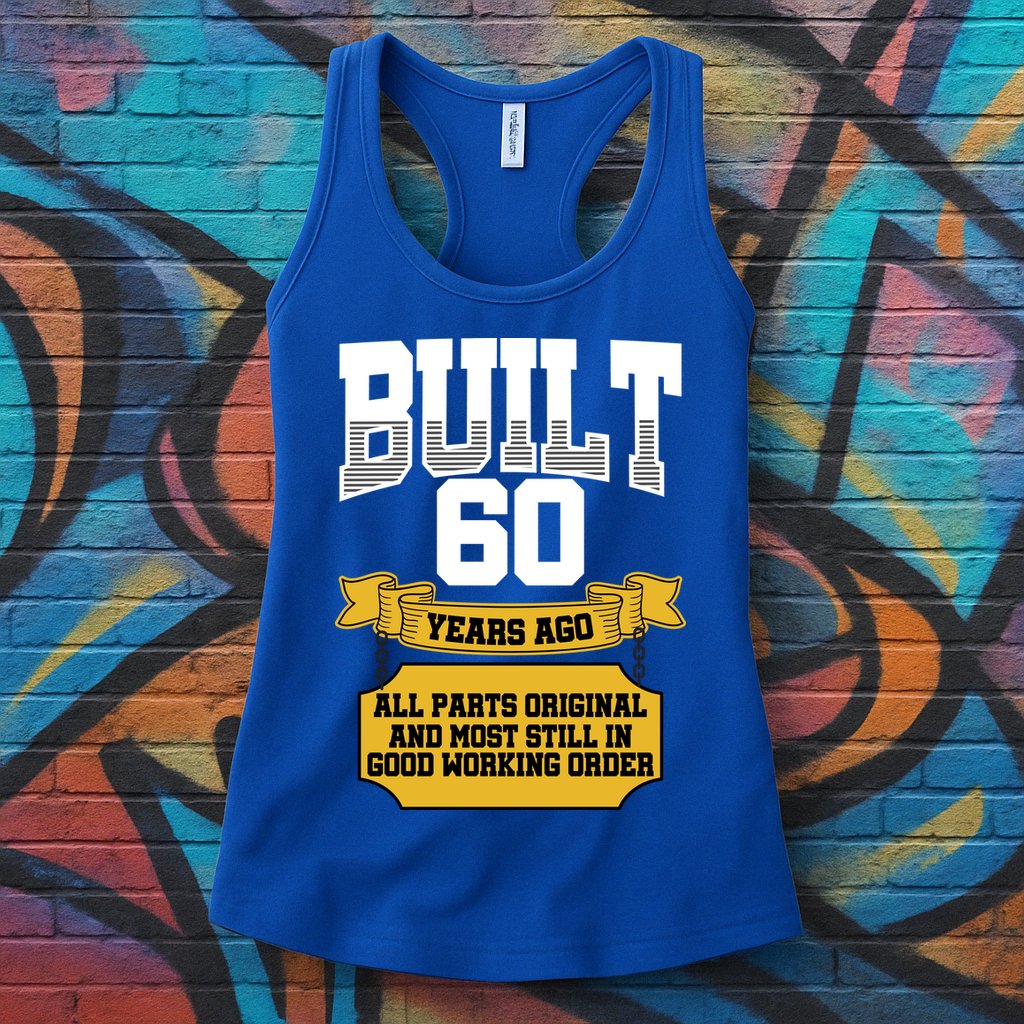 Built 60th Birthday All Original Part Womens Tank Top