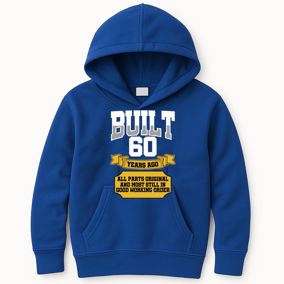 Built 60th Birthday All Original Part Kids Hoodie