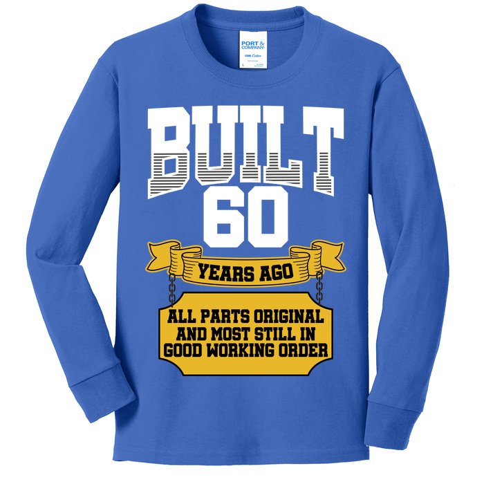 Built 60th Birthday All Original Part Kids Long Sleeve Shirt