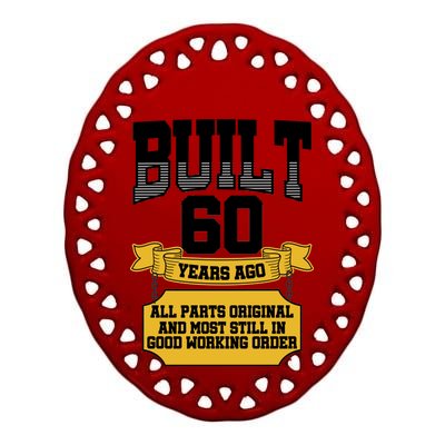 Built 60th Birthday All Original Part Ceramic Oval Ornament