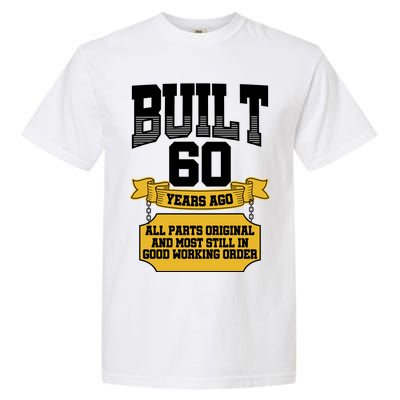 Built 60th Birthday All Original Part Garment-Dyed Heavyweight T-Shirt