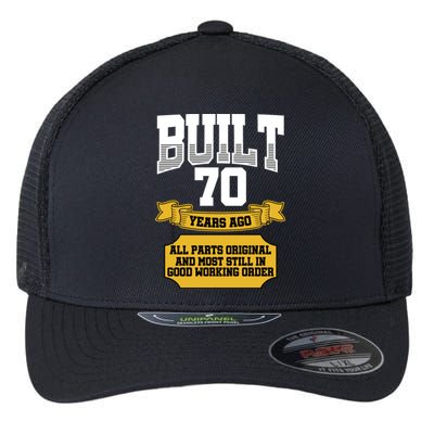 Built 70th Birthday All Original Part Flexfit Unipanel Trucker Cap