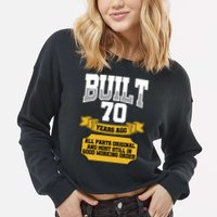 Built 70th Birthday All Original Part Cropped Pullover Crew