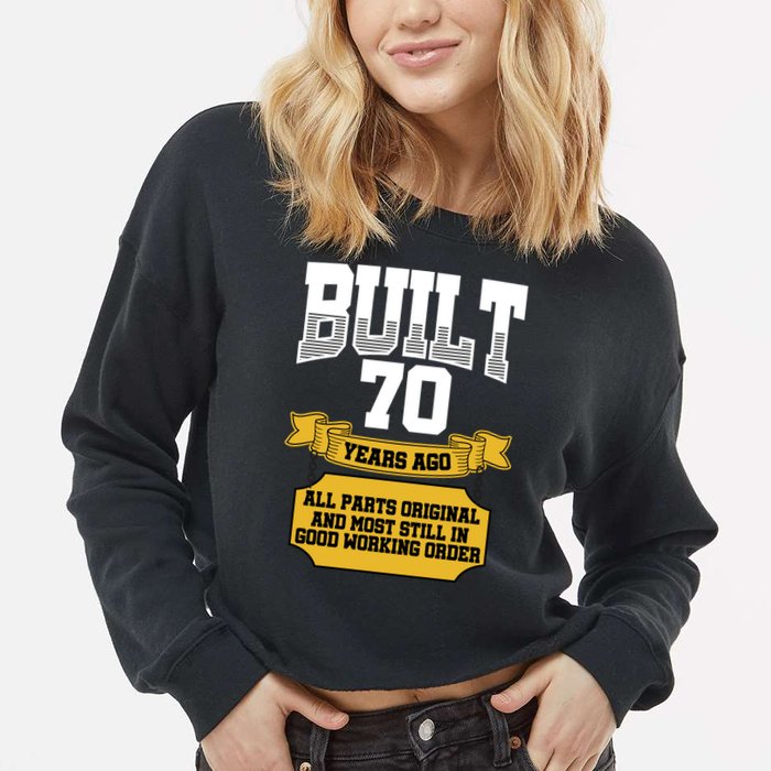 Built 70th Birthday All Original Part Cropped Pullover Crew