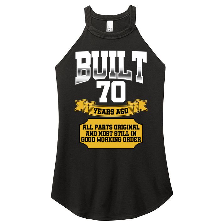 Built 70th Birthday All Original Part Women's Perfect Tri Rocker Tank