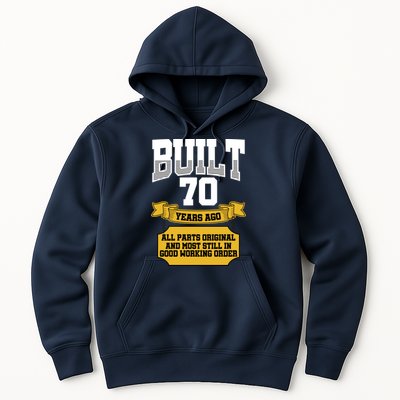 Built 70th Birthday All Original Part Hoodie