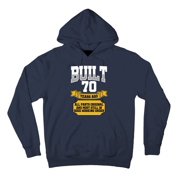 Built 70th Birthday All Original Part Hoodie