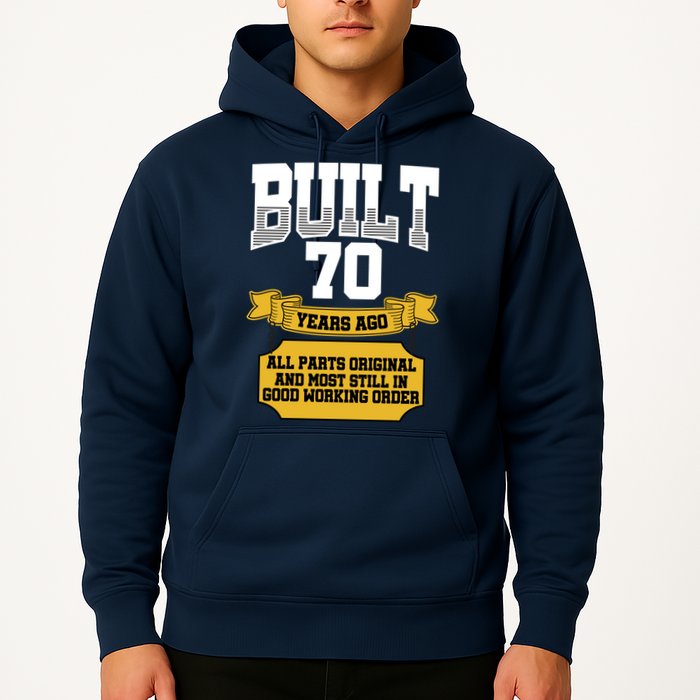 Built 70th Birthday All Original Part Hoodie