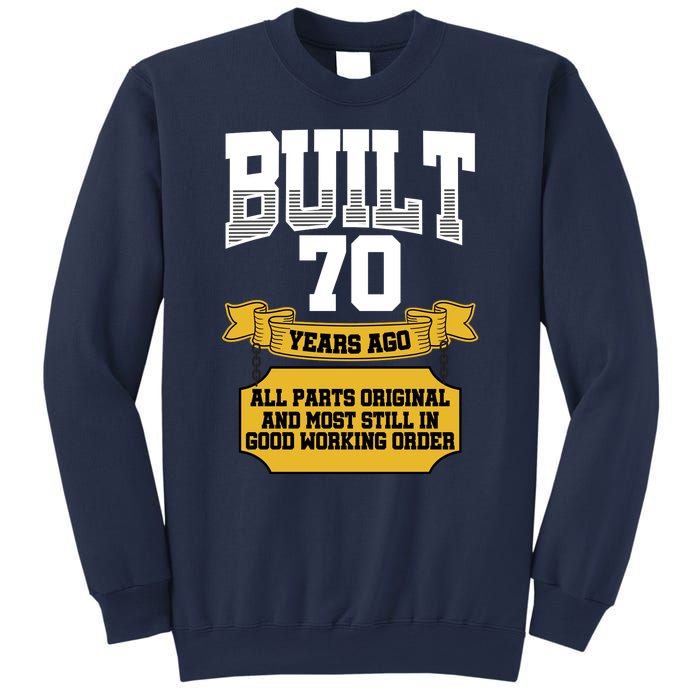 Built 70th Birthday All Original Part Sweatshirt