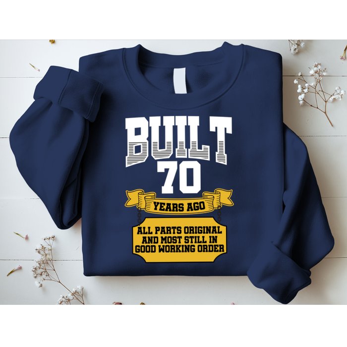 Built 70th Birthday All Original Part Sweatshirt