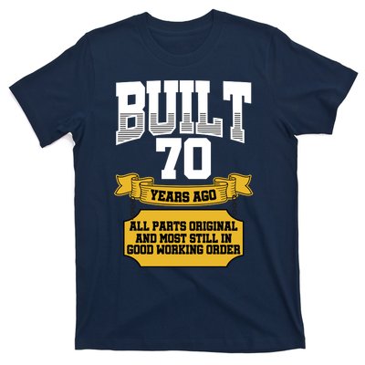 Built 70th Birthday All Original Part T-Shirt