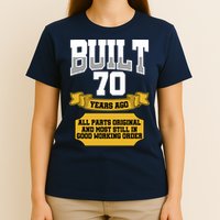 Built 70th Birthday All Original Part T-Shirt