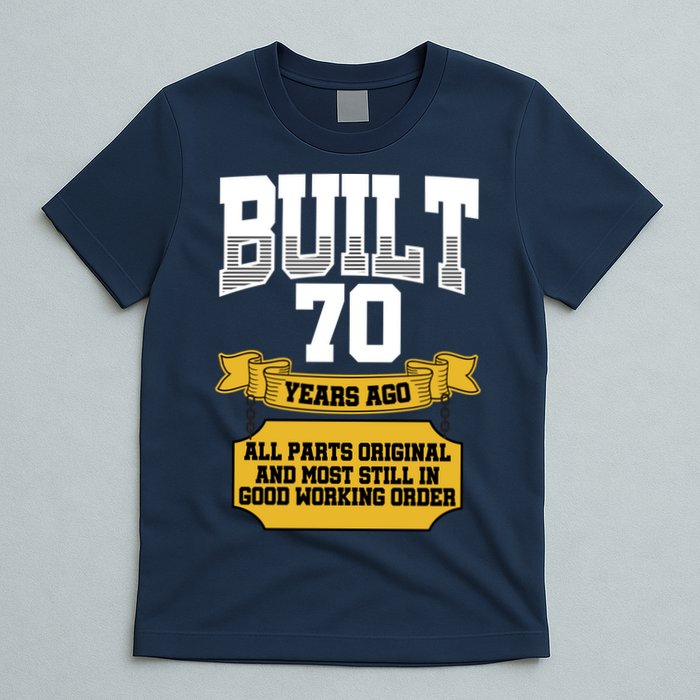 Built 70th Birthday All Original Part T-Shirt