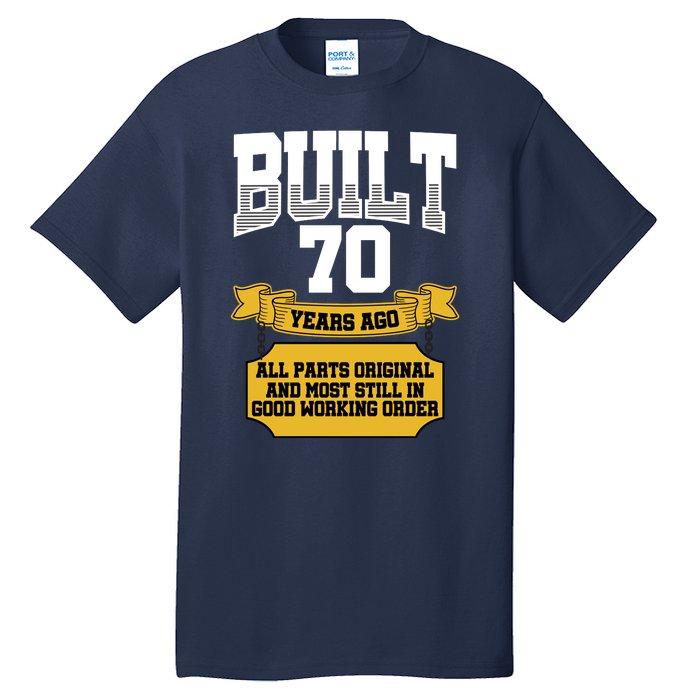 Built 70th Birthday All Original Part Tall T-Shirt