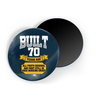 Built 70th Birthday All Original Part Magnet