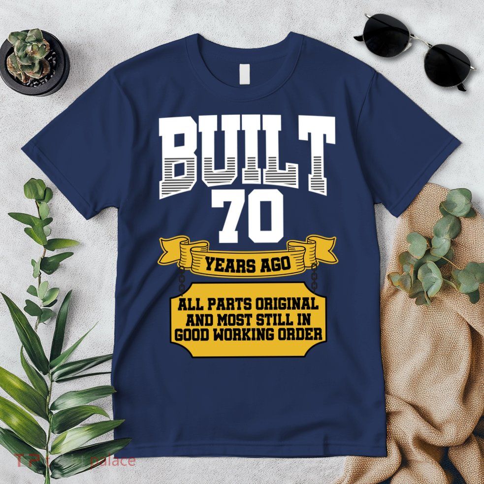 Built 70th Birthday All Original Part Premium T-Shirt