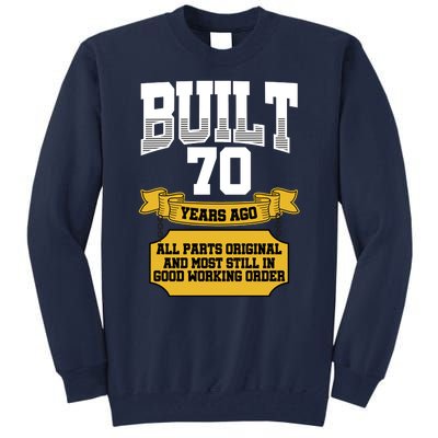 Built 70th Birthday All Original Part Tall Sweatshirt