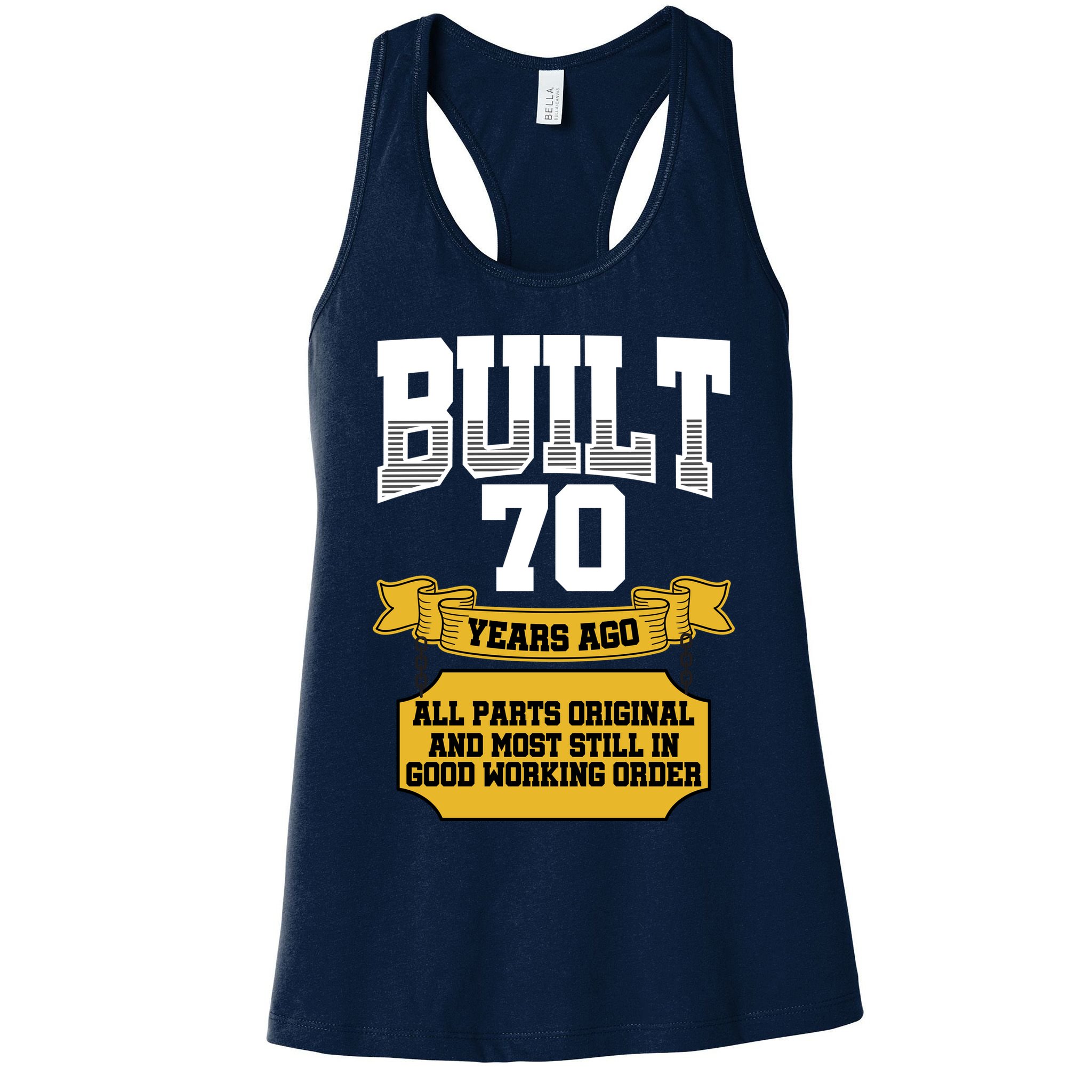 Built 70th Birthday All Original Part Womens Tank Top