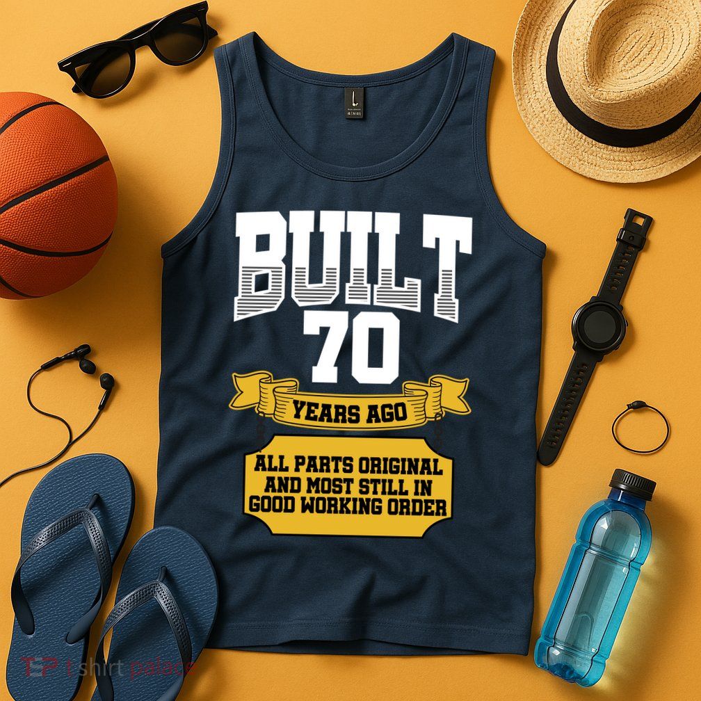 Built 70th Birthday All Original Part Tank Top