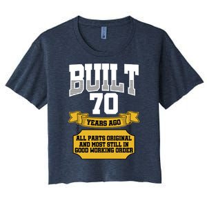 Built 70th Birthday All Original Part Women's Crop Top Tee