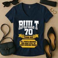 Built 70th Birthday All Original Part Women's V-Neck T-Shirt