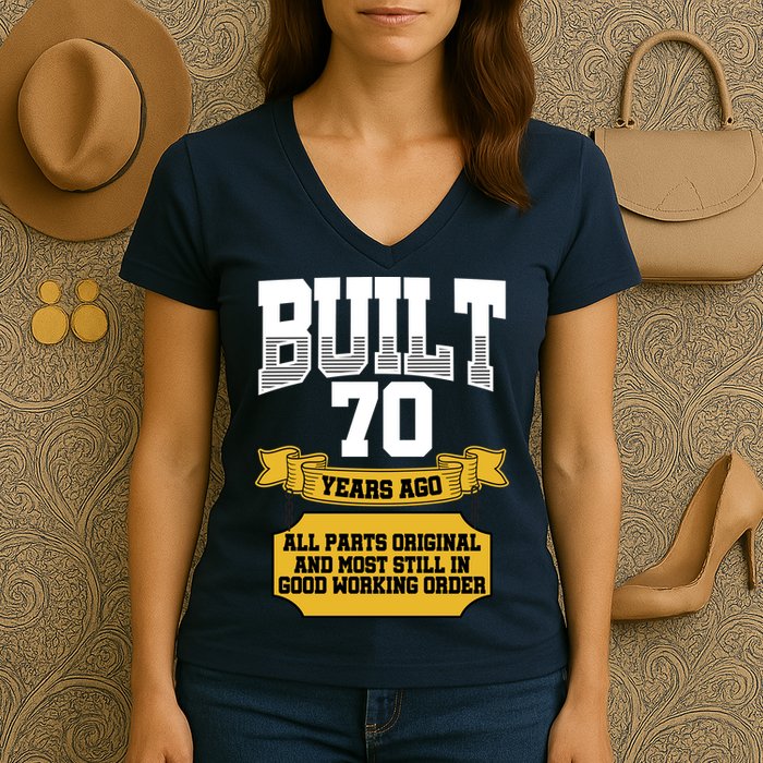 Built 70th Birthday All Original Part Women's V-Neck T-Shirt