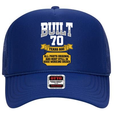 Built 70th Birthday All Original Part High Crown Mesh Back Trucker Hat