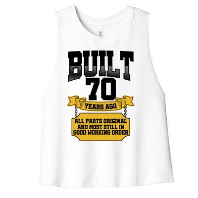 Built 70th Birthday All Original Part Women's Racerback Cropped Tank