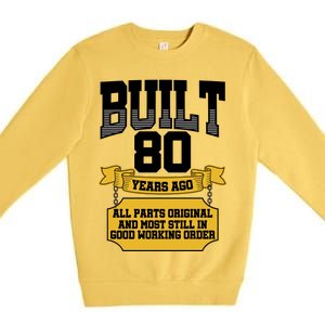 Built 80th Birthday All Original Part Premium Crewneck Sweatshirt