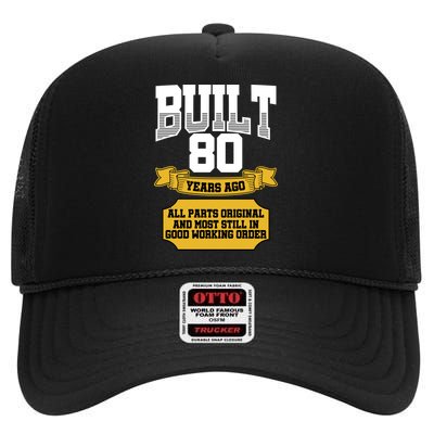 Built 80th Birthday All Original Part High Crown Mesh Back Trucker Hat